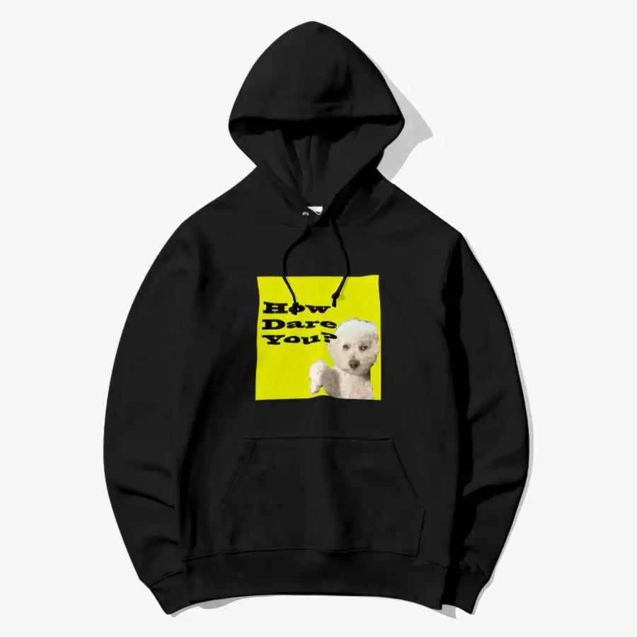 Useless Precious - How Dare You Hooded Sweatshirt - Marpple Shop - Hooded sweatshirt - Harumio