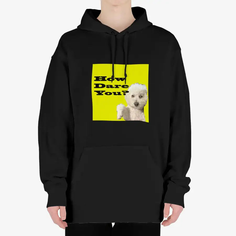 Useless Precious - How Dare You Hooded Sweatshirt - Marpple Shop - Hooded sweatshirt - Harumio