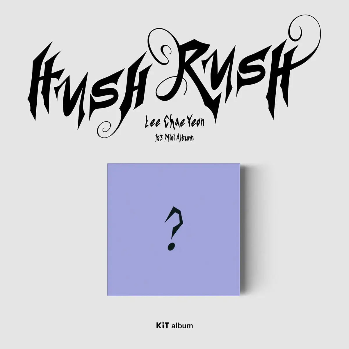 Lee Chae Yeon - HUSH RUSH : Mini Album Vol. 1 (KiT Album) - Lee Chae Yeon - Album - Harumio